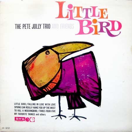 レコード買取専門店「TU-Field」では、ピート・ジョリー・トリオ＆フレンズ（The Pete Jolly Trio And Friends）『リトル・バード（Little Bird）』のレコードを高価買取しております