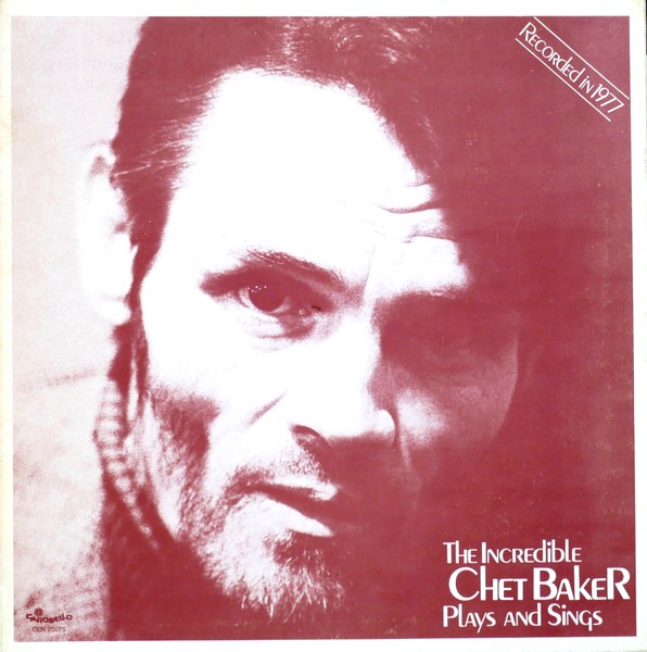 The Incredible Chet Baker Plays And Sings In 1977 チェット・ベイカー レコード 買取
